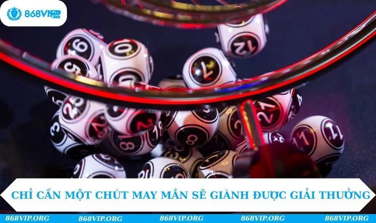 Xổ Số 868VIP 232 Chỉ cần một chút may mắn sẽ giành được giải thưởng